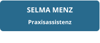SELMA MENZ Praxisassistenz