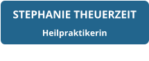 STEPHANIE THEUERZEIT Heilpraktikerin