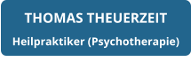 THOMAS THEUERZEIT Heilpraktiker (Psychotherapie)